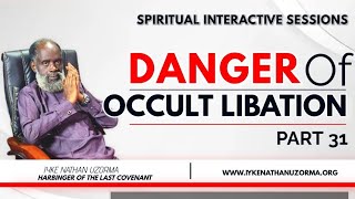 SPIRITUAL INTERACTIVE SESSIONS PART 31  DANGER OF OCCULT LIBATION [upl. by Burner]