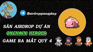 Hướng Dẫn Đăng Ký Tham Gia Dự Án Onchain Heroes Nhận NFT và Lượt Chơi Game Sớm  Quang Pháp Airdrop [upl. by Redmer]