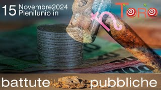 2024 Pleniluno in TORO♉ del 15112024  BATTUTE PUBBLICHE [upl. by Anytsirk]