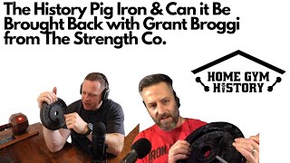 32 The History Pig Iron amp Can it Be Brought Back with Grant Broggi from The Strength Co [upl. by Grane750]