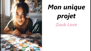 Mon unique projet  Zouk Love  JeanAntoine Production [upl. by Ellehc]