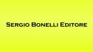 Pronunciation of Sergio Bonelli Editore [upl. by Endo640]