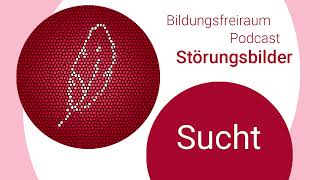 Bildungsfreiraum Podcast  EP11 Sucht [upl. by Mora]