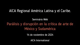 Part 3 of 3  Parálisis y disrupción en la crítica de arte de México y Sudamérica [upl. by Audrie884]