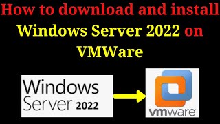 How to download and install Windows Server 2022 on VMWare [upl. by Valida651]