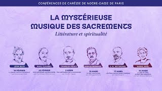 Conférences de carême 2024  La mystérieuse musique des sacrements  Littérature et spiritualité [upl. by Amliv640]