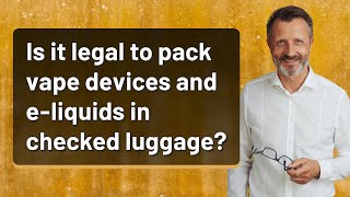 Is it legal to pack vape devices and eliquids in checked luggage [upl. by Annaigroeg275]