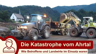 Die Katastrophe vom Ahrtal  wie Betroffene und Landwirte tagelang im Einsatz waren [upl. by Enehpets]