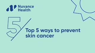 Top 5 Ways to Prevent Skin Cancer [upl. by Ecirtnas]