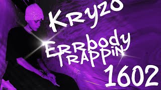 KRYZO  “ERRBODY TRAPPIN” [upl. by Nomsed]