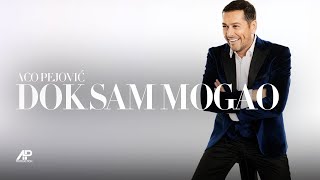 Aco Pejovic  Dok sam mogao Official Audio 2024 [upl. by Forbes]