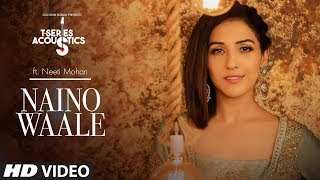 Nainowale  TSeries Acoustics  NEETI MOHAN  Padmaavat  Bollywood Songs [upl. by Pinsky]