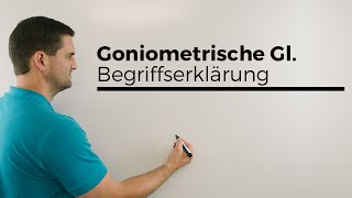 Goniometrische Gleichungen Begriffsklärung Trigonometrische Gleichungen  Mathe by Daniel Jung [upl. by Nnaassilem]