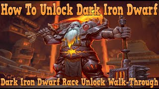 How To Open Dark Iron Dwarf  Dark Iron Dwarf Allied Race Unlock WoW [upl. by Attecnoc]