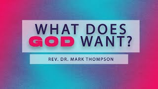 What Does God Want  Rev Dr Mark Thomson 101523 [upl. by Elinnet]