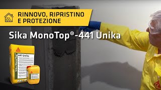 Sika MonoTop®441 Unika  Malta monocomponente per ripristino strutturale e protezione calcestruzzo [upl. by Ysnil367]