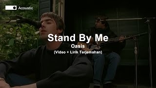 Oasis  Stand By Me Lyrics  Akustik Acoustic  Lirik Terjemahan [upl. by Ettenna]