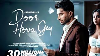 Door Hova Gey  Official Song  Jassie Gill  Tejasswi Prakash  Navjit Buttar  New Song 2023mp4 [upl. by Aurelie]