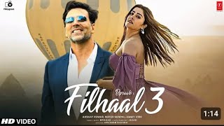 Filhaal 3 song 2024 Akshay Kumar B Praak   jaani  subscribe my channel [upl. by Buford]