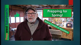 Prepping for Spring and a Couple of Questions [upl. by Lalise]