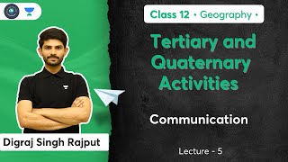 Class 12th  Geography  Tertiary and Quaternary Activities  Communication  Digraj Sir [upl. by Salbu]