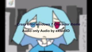 Crazy error windows 7 character theme audio only [upl. by Aimehs]