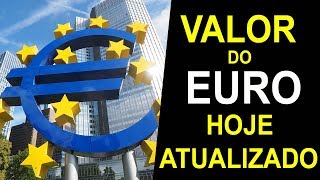 VALOR DO EURO HOJE  COTAÇÃO DO EURO ATUALIZADA EM TEMPO REAL [upl. by Ladin406]