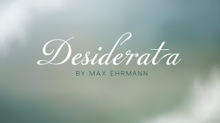 Desiderata  The Ultimate Poem for Personal Growth [upl. by Niowtna]