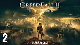 Early Access GREEDFALL II THE DYING WORLD  Part 2 [upl. by Aicilyt]