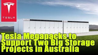 Tesla Megapacks to Support Two Big Storage Projects in Australia [upl. by Neram479]