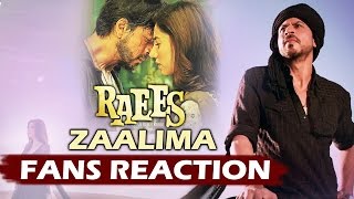 ZAALIMA Song  FANS Reaction To ShahrukhMahiras ROMANCE  RAEES [upl. by Certie]