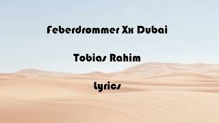 Tobias Rahim  Feberdrømmer Xx Dubai Lyrics [upl. by Lyrpa404]