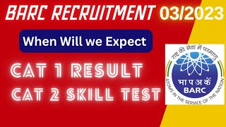 BARC Technical Officer C New update 2024  When will we expect cat 1 Result amp Cat 2 skill Test [upl. by Pontias494]