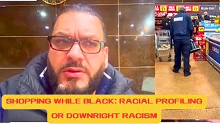 Shopping while black racial profiling or just down right racism are black and brown people targeted [upl. by Neerom936]