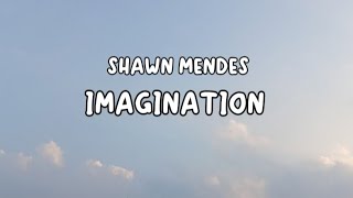 Shawn Mendes  Imagination Lyrics [upl. by Thayer942]