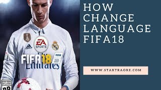 HOW CHANGER ALL LANGUAGE FIFA18 [upl. by Eadith]