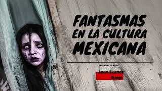 FANTASMAS EN LA CULTURA MEXICANA [upl. by Kerril]