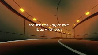 the last time taylors version  taylor swift ft gary lightbody slowed  reverb [upl. by Skelton]