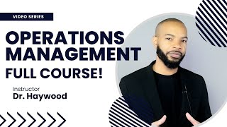 Operations Management FULL COURSE Introduction  A Complete Overview [upl. by Faith452]