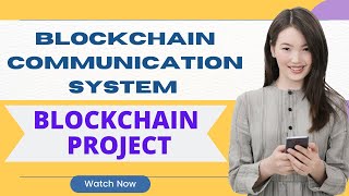 Blockchain Communication System  Final Year Blockchain Project [upl. by Namas574]