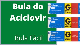 Bula do Aciclovir Como usar Aciclovir Bula Simples efeitos colaterais do medicamento saiba mais [upl. by Cuyler]