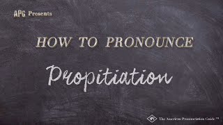 How to Pronounce Propitiation Real Life Examples [upl. by Nefen]