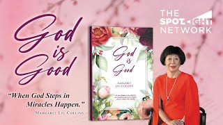 In the Spotlight Margaret Liu Collins Reveals Gods Goodness in a Tapestry of Profound Insights [upl. by Sandie758]