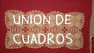 PARTE 4 DE 4 UNIÓN DE CUADROS O PASTILLAS PARA MANTEL A CROCHET  Labores Angélika [upl. by Hung498]