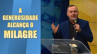 A generosidade alcança o milagre  Ironi Spuldaro [upl. by Ajuna]