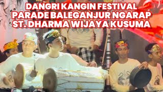 ST DHARMA WIJAYA KUSUMA Parade Baleganjur Ngarap  Dangri Kangin Festival VII [upl. by Norse]