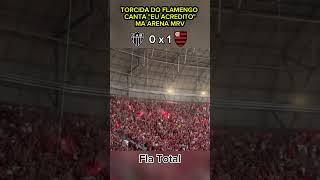 quotEU ACREDITOquot TORCIDA DO FLAMENGO PROVOCA OS ATLETICANOS NA ARENA MRV APÓS TÍTULO DA COPA DO BRASIL [upl. by Valene]