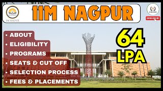 All About IIM Nagpur  Eligibility Programs Seats Cut Off Selection Process Fees amp Placement [upl. by Avram]