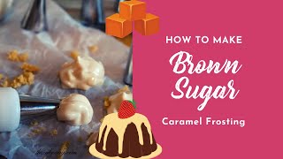 How to make Delicious Brown Sugar Caramel Frosting [upl. by Emanuel774]