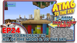 ATM6 TO THE SKY  How to Enchant in ATM6  EP24 [upl. by Bonnell]